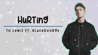 SG Lewis feat. AlunaGeorge | Hurting [Lyrics]