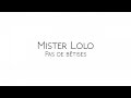 Mister Lolo - Pas De Betises 