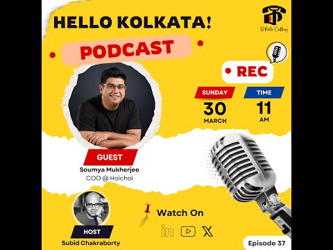 Hello Kolkata! | Ep.#37 | ft. Soumya Mukherjee, COO @Hoichoi