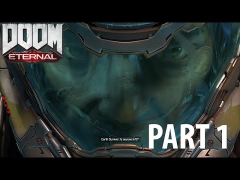 DOOM ETERNAL Walkthrough Gameplay Part 1 - THE BEGINNING (FULL GAME)