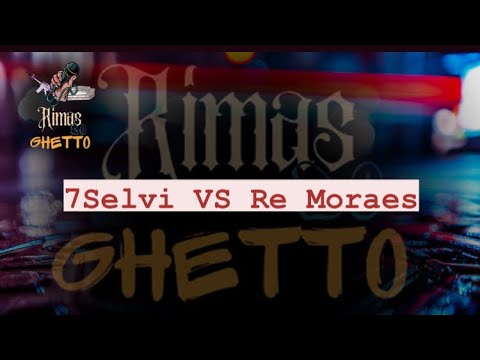 7Selvi VS Re Moraes | 1º Fase | 8º Edição Rimas Do Ghetto