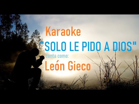 KARAOKE (León Gieco - SOLO LE PIDO A DIOS)