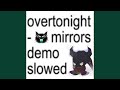 Mirrors Demo Slowed