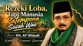 Download lagu Rezeki loba, tapi manusia katempona susah wae. KH. AF Ghazali mp3