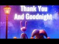 TADC Thank You And Goodnight AMV