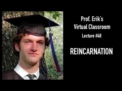 Reincarnation. Lecture #48