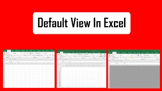 How To Change Default View In Excel