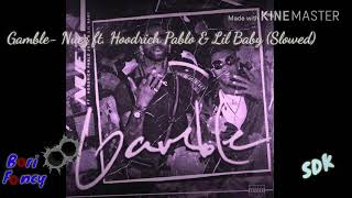 Gamble- Nuez ft. Hoodrich Pablo Juan & Lil Baby (Slowed)