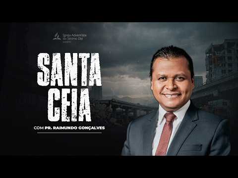 🔴 Santa Ceia | Pr. Raimundo Gonçalves - Eventos Finais!