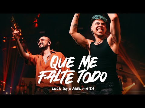 Luck Ra, Abel Pintos - QUE ME FALTE TODO