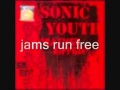 sonic youth  jams run free