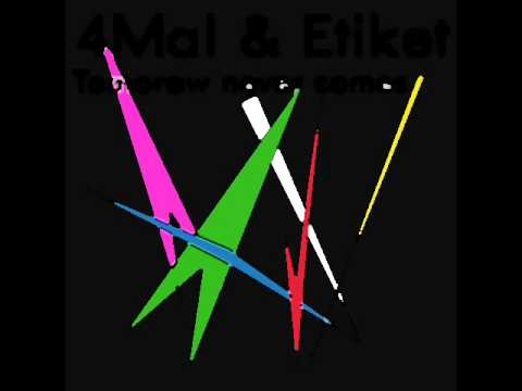 4Mal & Etiket - Tomorrow Never Comes (Original Mix)