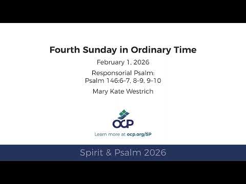 Spirit & Psalm 2026 - Ordinary Time 4 - Psalm