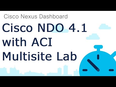 ACI Multisite Lab with NDO 4.1: Hands-on Walkthrough