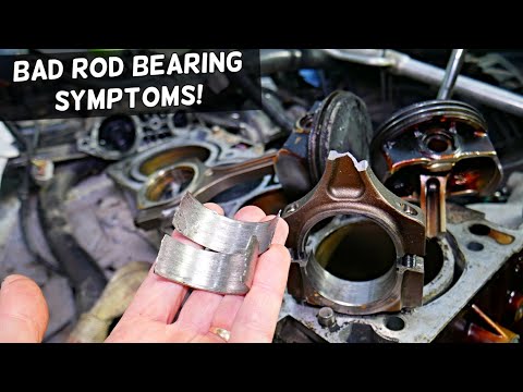 WHAT ARE THE SYMPTOMS OF BAD CONNECTING ROD BEARING ON A CAR