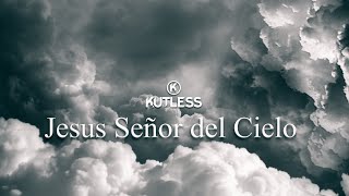 Kutless - Jesus Lord Of Heaven (Letra en Español)