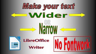 Changing the ratio of height and width of text in LibreOffice Writer