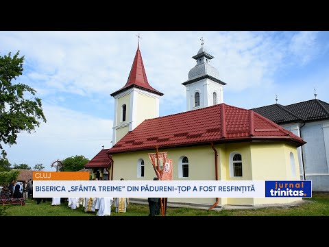 Biserica „Sfânta Treime” din Pădureni-Țop a fost resfințită