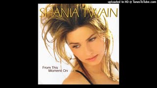 Download lagu Shania Twain - From This Moment On (Solo/Vocal Remix) [HQ] mp3