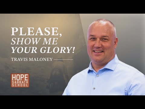 Lesson 12: Please, Show Me Your Glory!