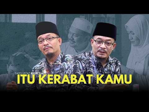 DATO USTAZ KAZIM ELIAS -  KAUM KERABAT