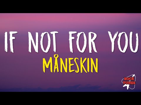 If Not For You - Måneskin (Lyrics)