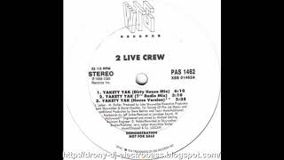 The 2 Live Crew - Yakety Yak (Dirty House Mix) (1988)