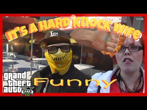 It's a Hard Knock Wife - Funny GTA 5 Montage