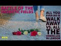 Battle of The Magnetic Fields: Day 58 - All You Do is Walk Away vs. All the Umbrellas in London