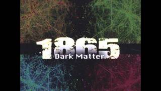 1865: Human Process (Dark Matter)