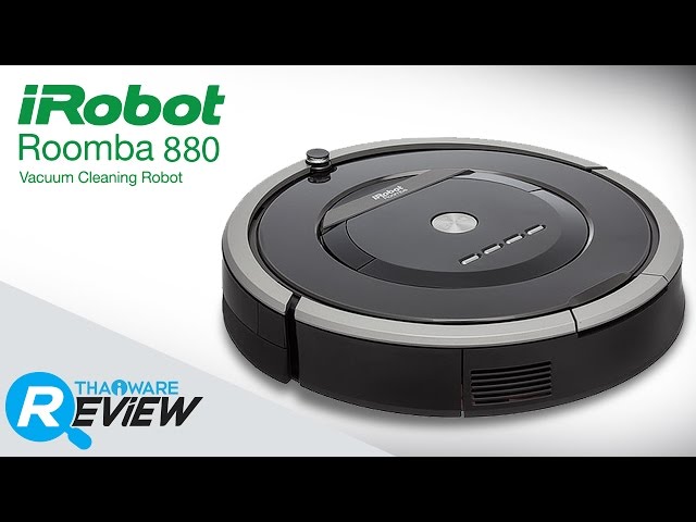   รีวิว iRobot Roomba 880 หุ่นยนต์ดูดฝุ่น สุดฉลาด เทคโนโลยี AeroForce จากอเมริกา