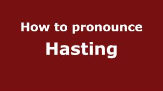 How to pronounce Hasting