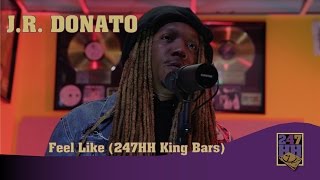 J.R. Donato - Feel Like (247HH King Bars)