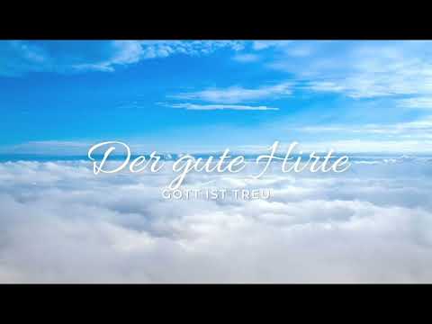 GOTT IST TREU - DER GUTE HIRTE (JOH 10)
