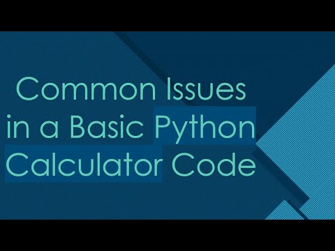 Common Issues In A Basic Python Calculator Code