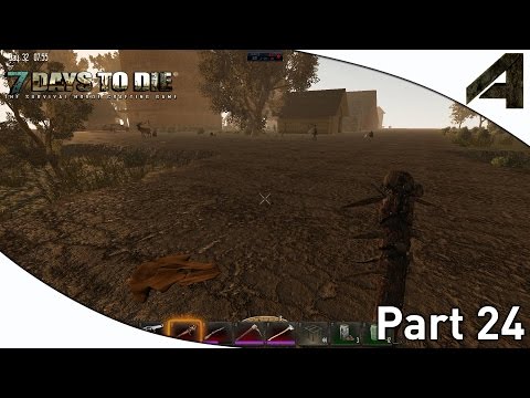 7 Days to Die Alpha 11.3 Gameplay - Part 24 - "A Break From The Hub City"