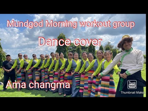 ||Ama Changma||phurbu t namgyal||choreography by Mundgod Morning workout group||2022