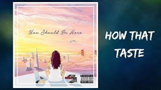 Kehlani - How That Taste (Lyrics)
