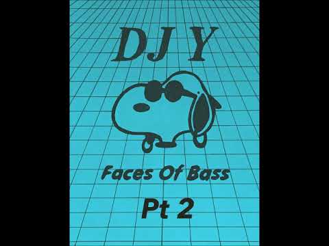 DJ Y - Faces Of Bass Pt 2