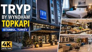 Tryp by Wyndham Istanbul Topkapı Review | 4K Hotel Tour, Istanbul Turkey