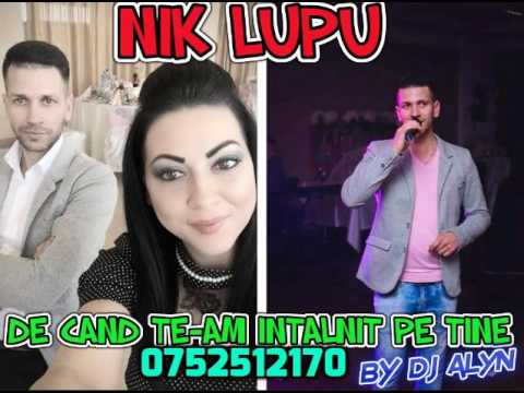 NIK LUPU De cand te-am intalnit pe tine HIT