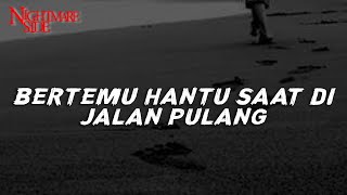 Download lagu BERTEMU HANTU SAAT DI JALAN PULANG (NIGHTMARE SIDE  2022) - ARDAN RADIO mp3