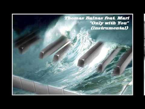 Thomas Bainas feat Mari - Only with You (instrumental)