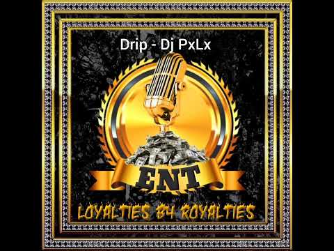 Drip - Dj PxLx