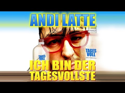 Ich Bin Der Tagesvollste - Andi Latte