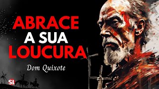 10 Lições de Sabedoria e Loucura em Dom Quixote | Miguel de Cervantes | Literatura e Filosofia
