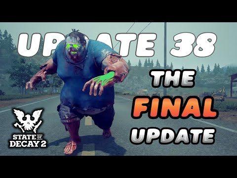 The MOST DETAILED Update 38 Video You Will Ever See! State of Decay 2