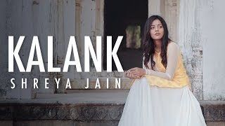 Kalank Title Track | Female Cover | Shreya Jain | Fotilo Feller