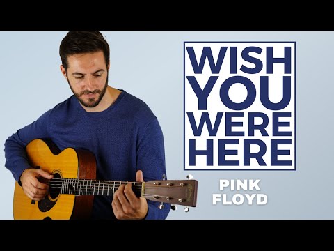 How to Play Wish You Were Here by Pink Floyd - Fingerstyle Guitar Lesson