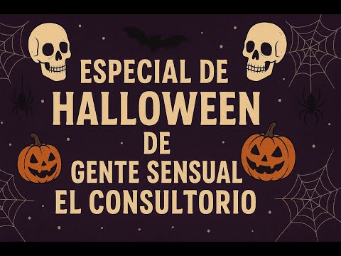ESPECIAL DE HALLOWEEN | GENTE SENSUAL EL CONSULTORIO